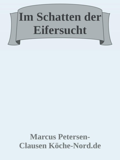 Im Schatten der Eifersucht
