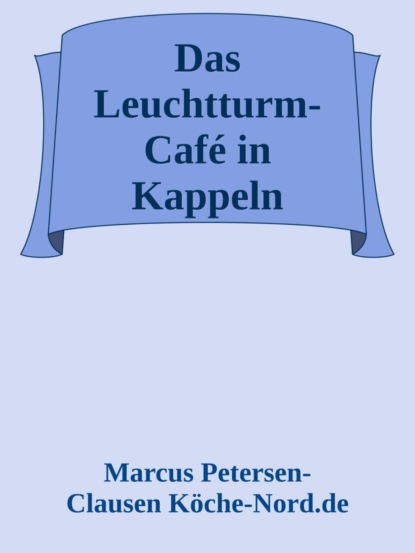 Das Leuchtturm-Café in Kappeln