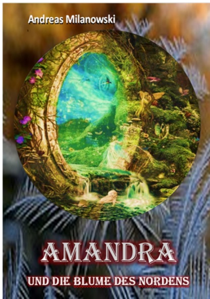 Amandra und die Blume des Nordens