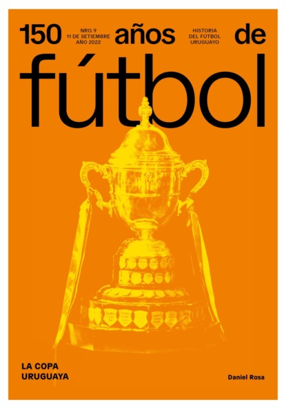 150 años de fútbol. La Copa Uruguaya