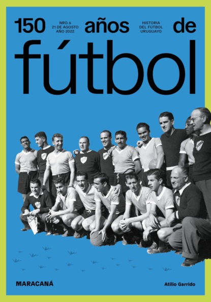 150 años de fútbol. Maracaná