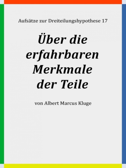 Über die erfahrbaren Merkmale der Teile