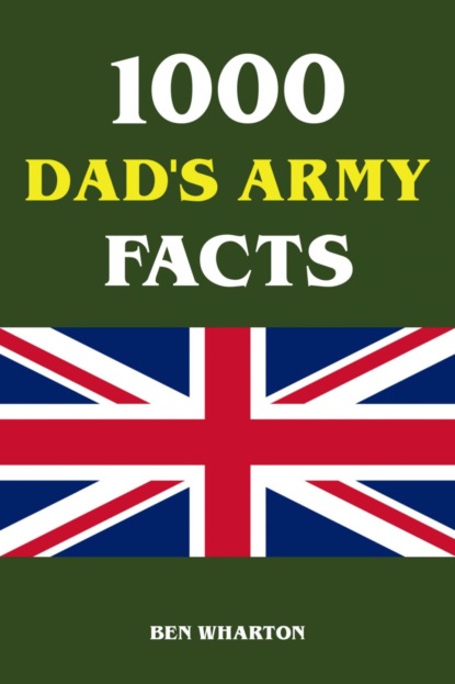 1000 Dad's Army Facts