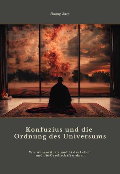 Konfuzius und die Ordnung des Universums