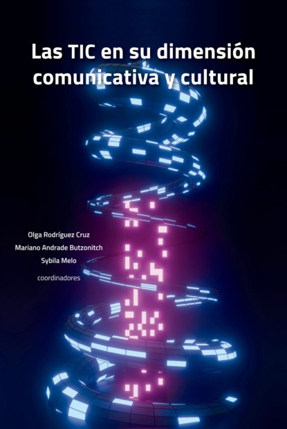 Las TIC en su dimensión comunicativa y cultural