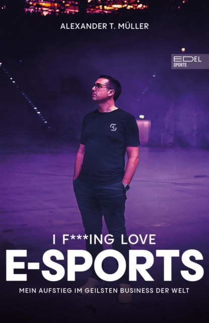 I f***ing love E-Sports - das Buch über Gaming, das du haben musst
