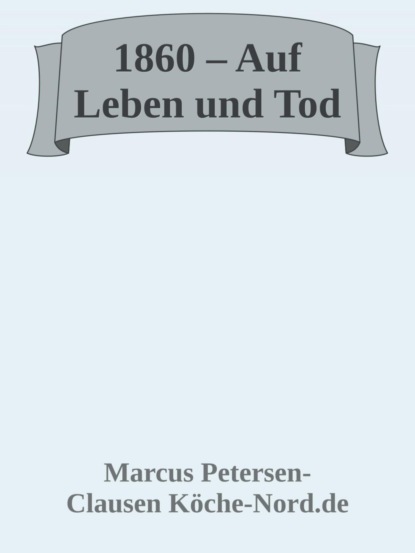 1860 – Auf Leben und Tod