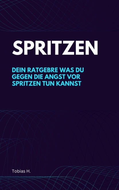 Spritzen - dein Ratgeber gegen die Angst