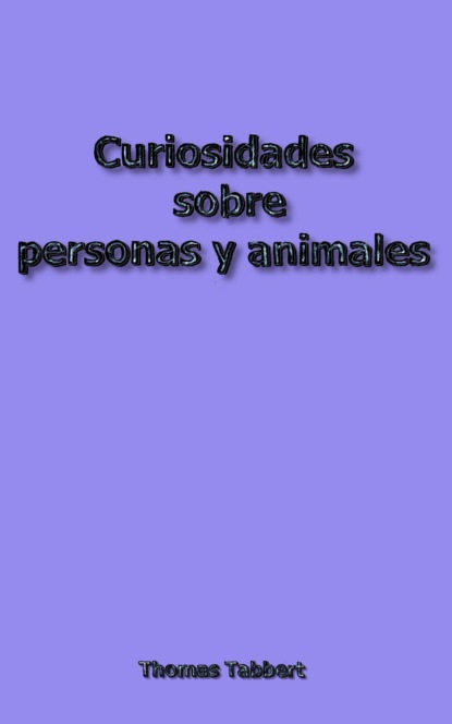 Curiosidades sobre personas y animales