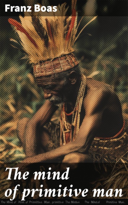 The mind of primitive man