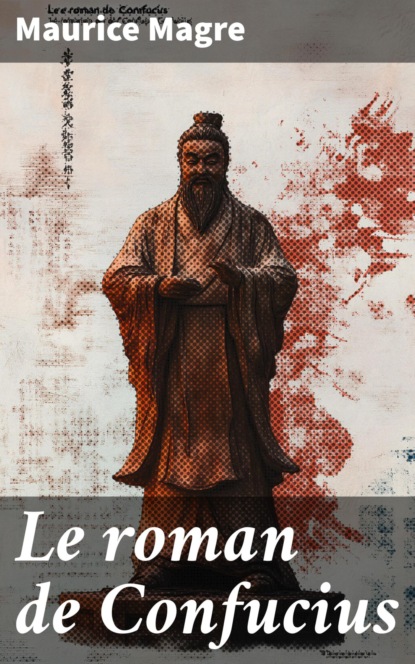 Le roman de Confucius