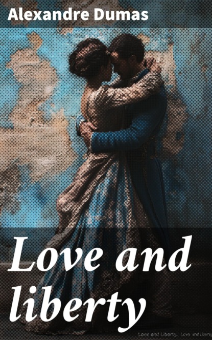 Love and liberty