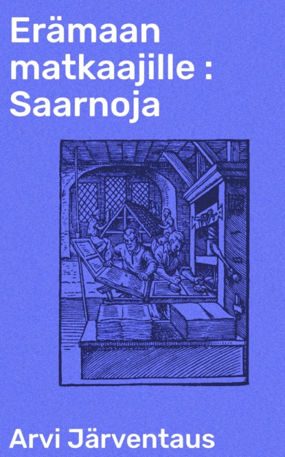 Erämaan matkaajille : Saarnoja