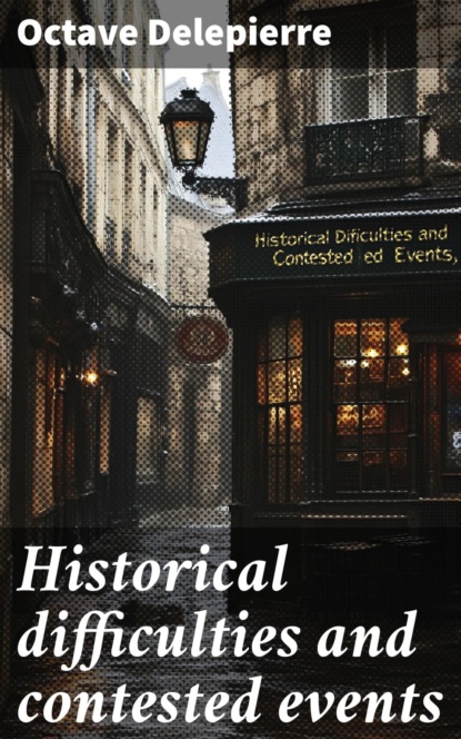 Historical difficulties and contested events