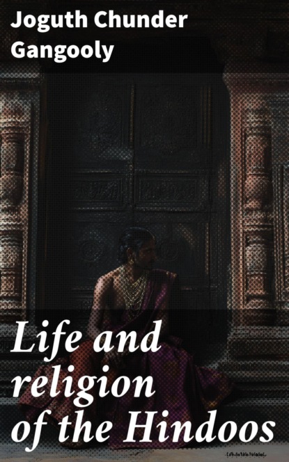 Life and religion of the Hindoos