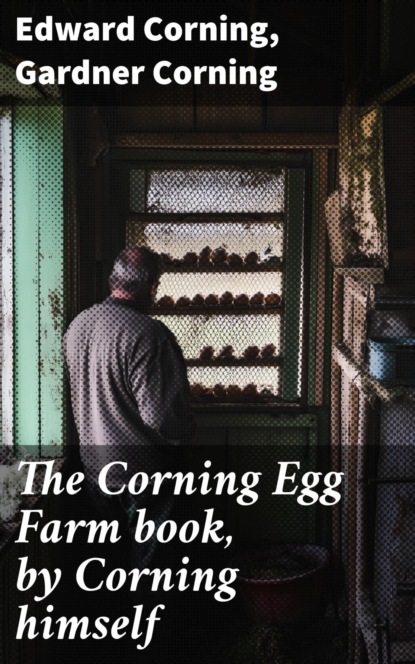 The Corning Egg Farm book, by Corning himself