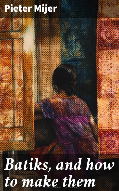 Batiks, and how to make them