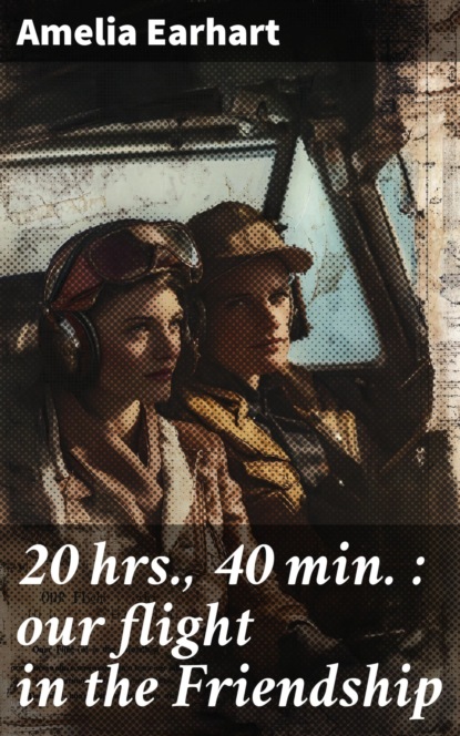 20 hrs., 40 min. : our flight in the Friendship