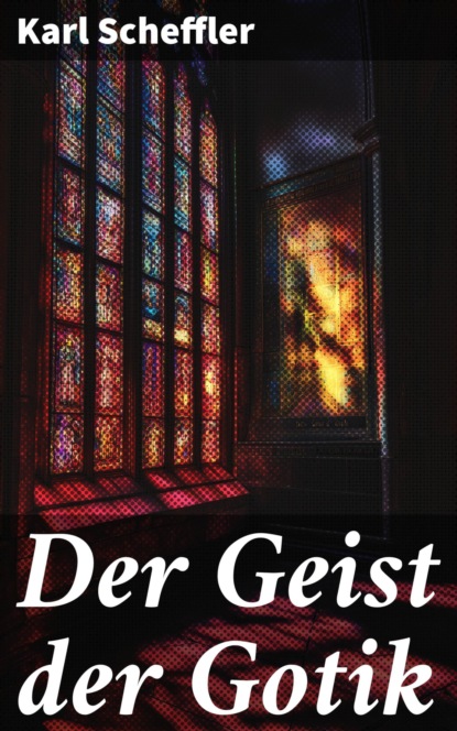 Der Geist der Gotik