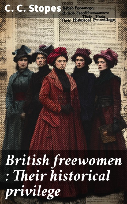 British freewomen : Their historical privilege