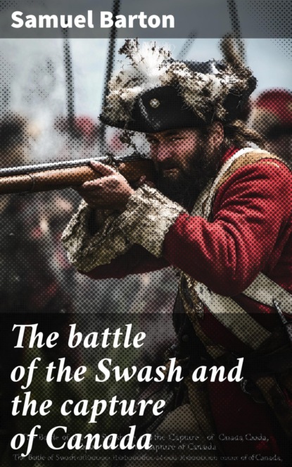 The battle of the Swash and the capture of Canada