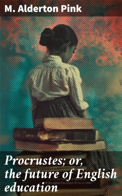 Procrustes; or, the future of English education