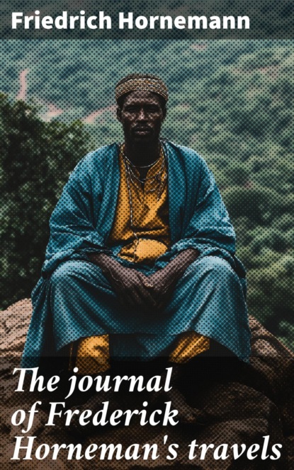 The journal of Frederick Horneman's travels