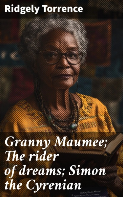 Granny Maumee; The rider of dreams; Simon the Cyrenian