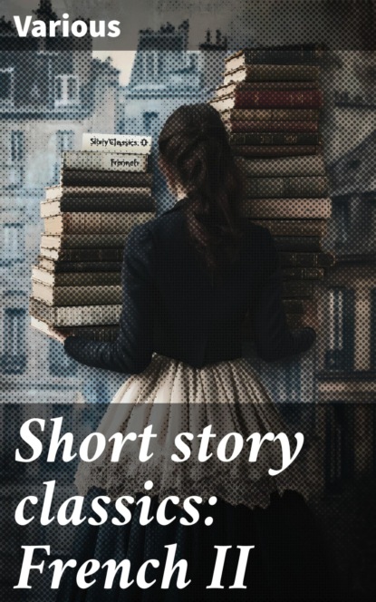 Short story classics: French II