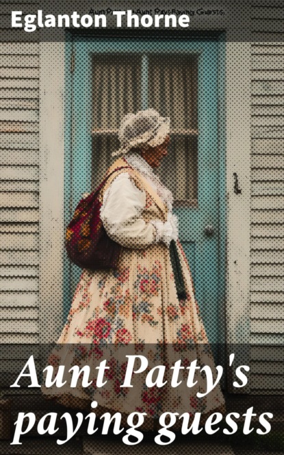 Aunt Patty's paying guests