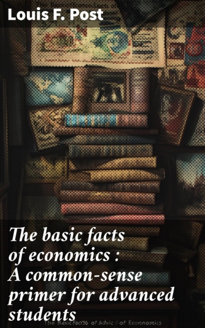 The basic facts of economics : A common-sense primer for advanced students