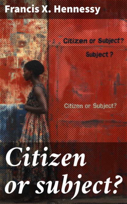 Citizen or subject?
