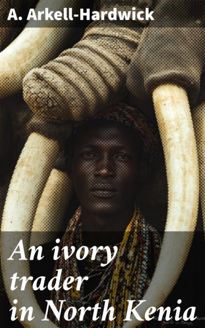 An ivory trader in North Kenia