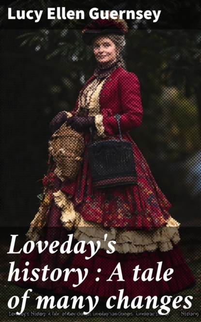Loveday's history : A tale of many changes