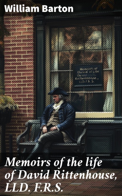 Memoirs of the life of David Rittenhouse, LLD. F.R.S.