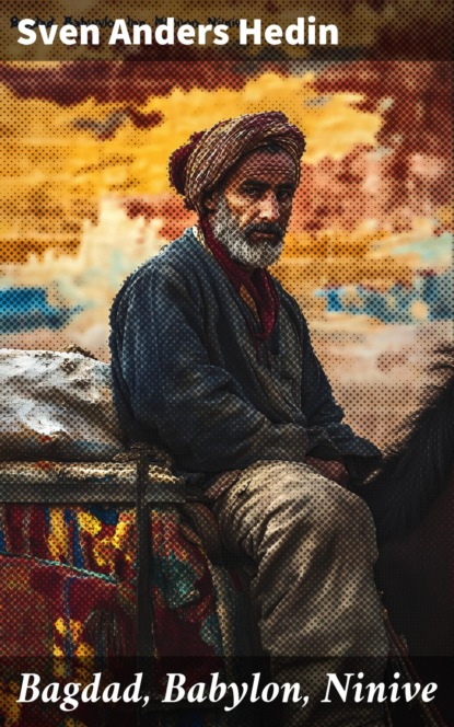 Bagdad, Babylon, Ninive