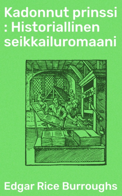 Kadonnut prinssi : Historiallinen seikkailuromaani