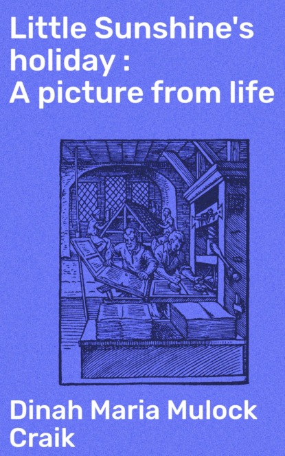 Little Sunshine's holiday : A picture from life