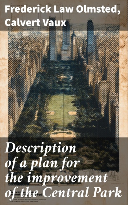 Description of a plan for the improvement of the Central Park