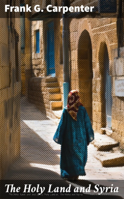 The Holy Land and Syria