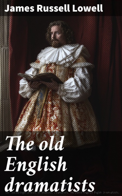 The old English dramatists
