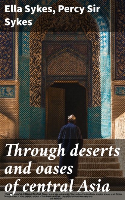 Through deserts and oases of central Asia