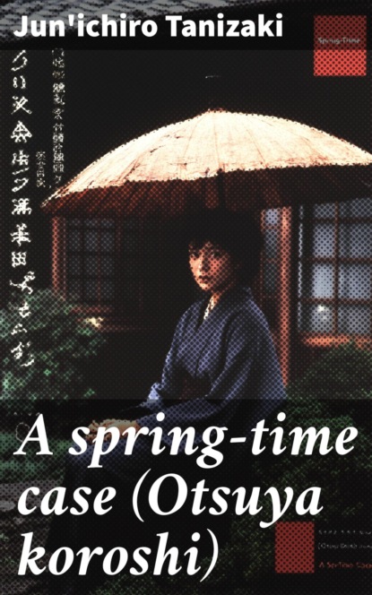 A spring-time case (Otsuya koroshi)