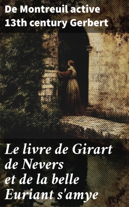 Le livre de Girart de Nevers et de la belle Euriant s'amye