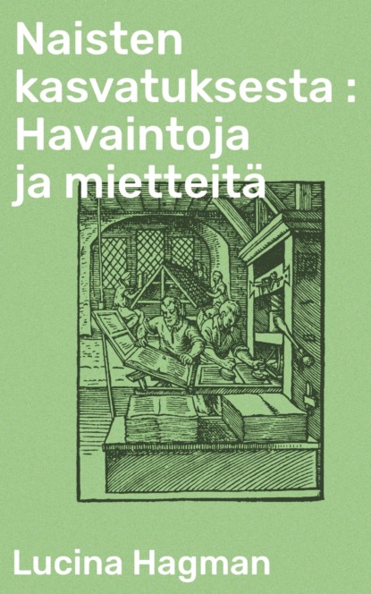 Naisten kasvatuksesta : Havaintoja ja mietteitä