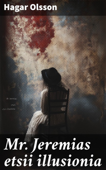 Mr Jeremias etsii illusionia