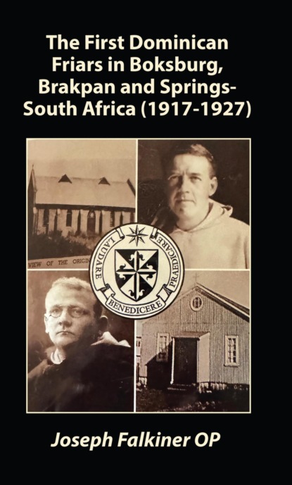 The First Dominican Friars in Boksburg, Brakpan and Springs, South Africa (1917-1927)