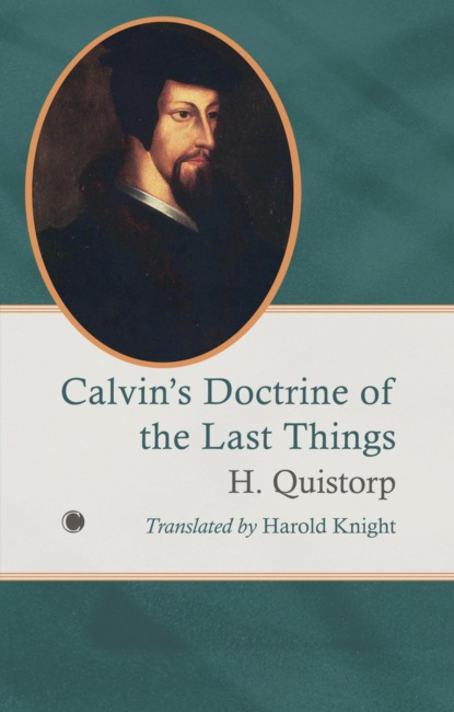 Calvin's Doctrine of the Last Things