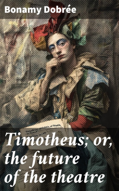 Timotheus; or, the future of the theatre
