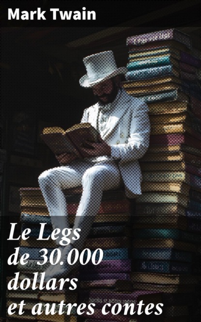 Le Legs de 30.000 dollars et autres contes